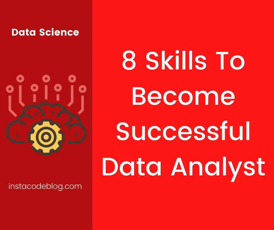 8 Skills To Become Successful Data Analyst